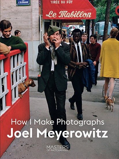 Joel Meyerowitz’s How I Make Photographs
