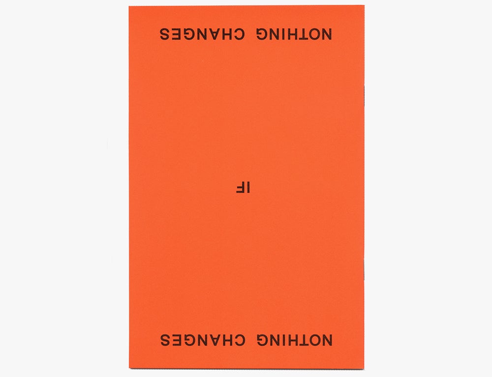 Possibly the other side of _Nothing Changes if Nothing Changes_, but it could also be the same cover rotated 180 degrees.